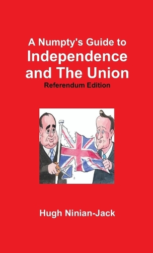 Бумажная книга «A Numpty's Guide to Independence and The Union», автор Хью Ниниан-Джек - фото №1