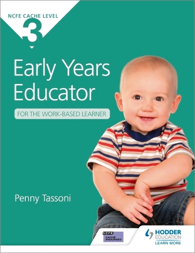 Бумажная книга «NCFE CACHE Level 3 Early Years Educator for the Work-Based Learner: The only textbook for Early Years endorsed by CACHE», автор Пенни Тассони - фото №1