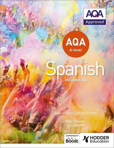 Бумажная книга «AQA A-level Spanish (includes AS)», авторов Hodder Education, Хосе Антонио Гарсия Санчес, Майк Тэккер, Тони Уэстон - фото №1