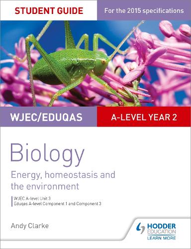 Бумажная книга «WJEC/Eduqas A-level Year 2 Biology Student Guide: Energy, homeostasis and the environment», автор Энди Кларк - фото №1