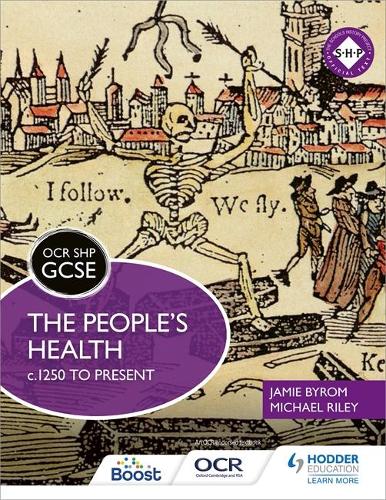 Бумажная книга «OCR GCSE History SHP: The People's Health c.1250 to present», авторов Джейми Байром, Майкл Райли - фото №1