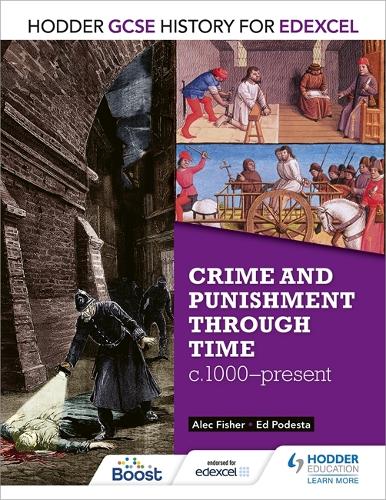 Бумажная книга «Hodder GCSE History for Edexcel: Crime and punishment through time, c1000-present», авторов Алек Фишер, Эд Подеста - фото №1