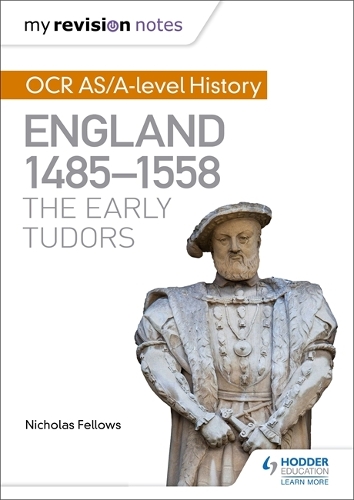 Бумажная книга «My Revision Notes: OCR AS/A-level History: England 1485-1558: The Early Tudors», автор Николас Феллоуз - фото №1