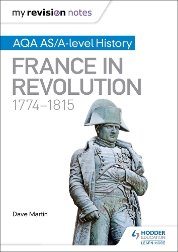 Бумажная книга «My Revision Notes: AQA AS/A-level History: France in Revolution, 1774–1815», автор Дэйв Мартин - фото №1