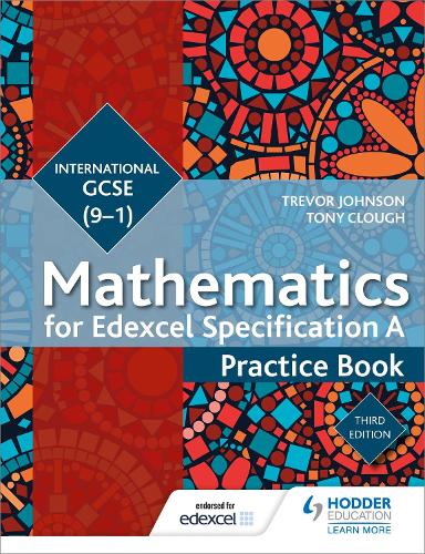 Бумажная книга «Edexcel International GCSE (9-1) Mathematics Practice Book Third Edition», авторов Тони Клаф, Тревор Джонсон - фото №1