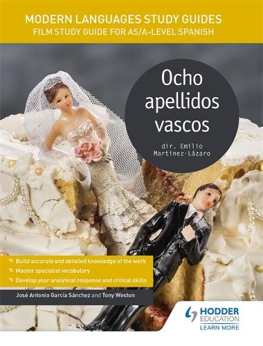 Бумажная книга «Modern Languages Study Guides: Ocho apellidos vascos: Film Study Guide for AS/A-level Spanish», авторов Хосе Антонио Гарсия Санчес, Тони Уэстон - фото №1