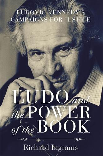 Паперова книга «Ludo and the Power of the Book: Ludovic Kennedy's Campaigns for Justice», автор Річард Інгремс - фото №1
