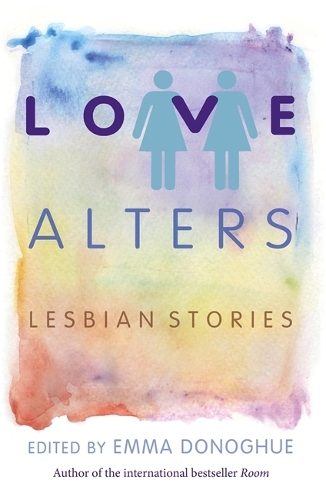 Бумажная книга «Love Alters: Lesbian Stories», автор Эмма Донохью - фото №1