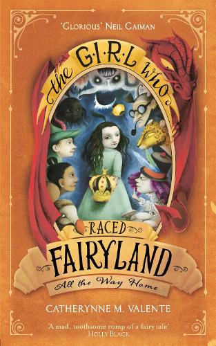 Бумажная книга «The Girl Who Raced Fairyland All the Way Home», автор Кэтрин М. Валенте - фото №1