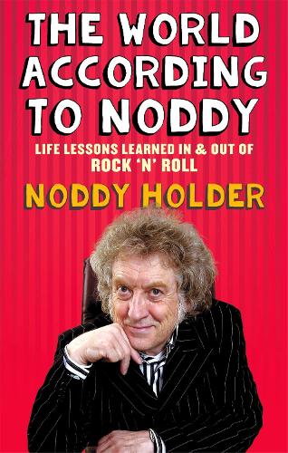 Бумажная книга «The World According To Noddy: Life Lessons Learned In and Out of Rock & Roll», автор Нодди Холдер - фото №1