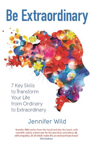 Бумажная книга «Be Extraordinary: 7 Key Skills to Transform Your Life From Ordinary to Extraordinary», автор Дженнифер Уайлд - фото №1