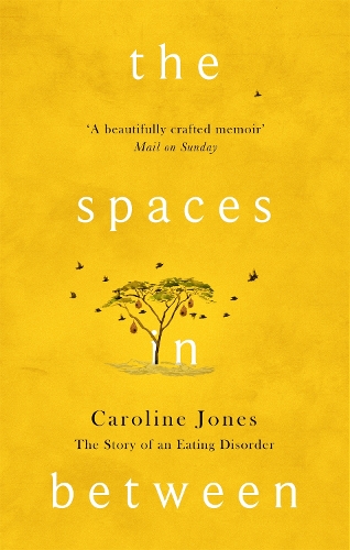 Бумажная книга «The Spaces In Between: The Story of an Eating Disorder», автор Кэролайн Джонс - фото №1