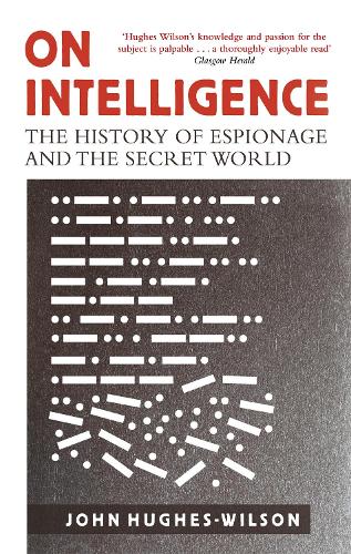 Паперова книга «On Intelligence: The History of Espionage and the Secret World», автор Джон Хьюз-Вілсон - фото №1