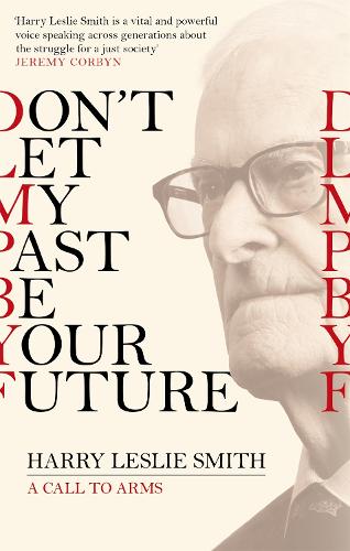 Бумажная книга «Don't Let My Past Be Your Future: A Call to Arms», автор Гарри Лесли Смит - фото №1