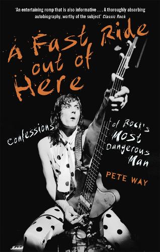 Паперова книга «A Fast Ride Out of Here: Confessions of Rock's Most Dangerous Man», авторів Пол Ріс, Піт Вей - фото №1