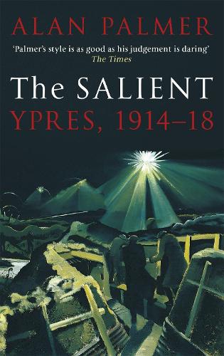 Бумажная книга «The Salient: Ypres, 1914-18», автор Алан Палмер - фото №1