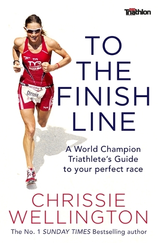 Бумажная книга «To the Finish Line: A World Champion Triathlete's Guide To Your Perfect Race», автор Крисси Веллингтон - фото №1