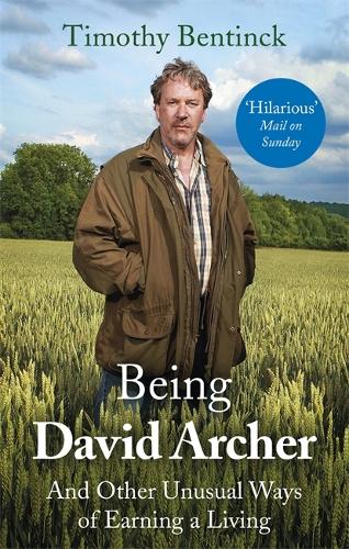 Бумажная книга «Being David Archer: And Other Unusual Ways of Earning a Living», автор Тимоти Бентинк - фото №1