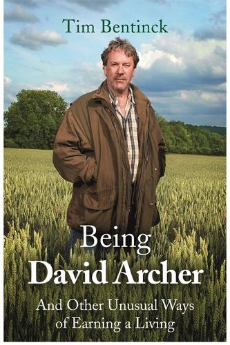 Бумажная книга «Being David Archer: And Other Unusual Ways of Earning a Living», автор Тимоти Бентинк - фото №1