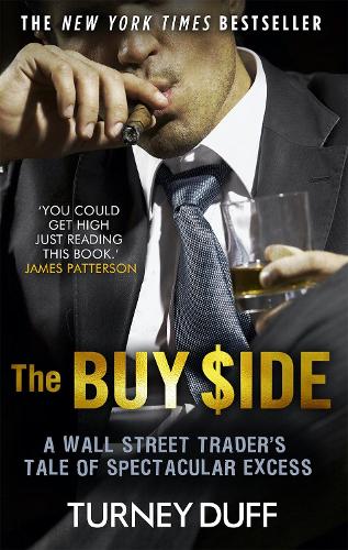 Бумажная книга «The Buy Side: A Wall Street Trader's Tale of Spectacular Excess», автор Терни Дафф - фото №1