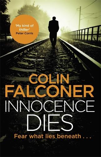 Бумажная книга «Innocence Dies: A gripping and gritty authentic London crime thriller from the bestselling author», автор Колин Фалконер - фото №1