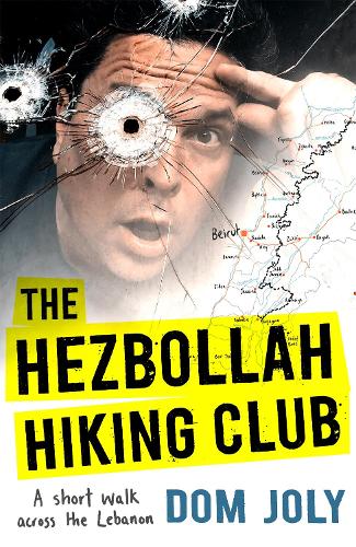 Паперова книга «The Hezbollah Hiking Club: A short walk across the Lebanon», автор Дом Джолі - фото №1