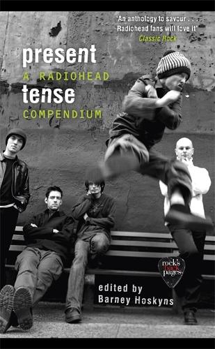 Паперова книга «Present Tense: A Radiohead Compendium», автор Барні Хоскінс - фото №1