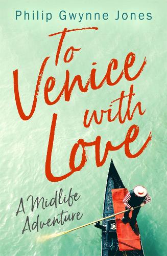 Бумажная книга «To Venice with Love: A Midlife Adventure», автор Филипп Гвинн Джонс - фото №1