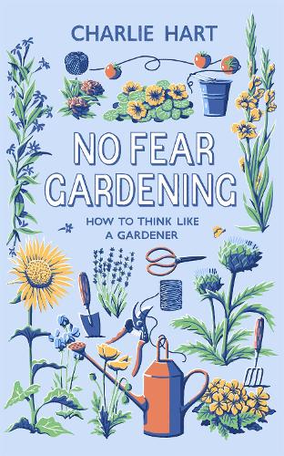 Бумажная книга «No Fear Gardening: How To Think Like a Gardener», автор Чарли Харт - фото №1