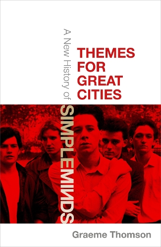 Паперова книга «Themes for Great Cities: A New History of Simple Minds», автор Грем Томсон - фото №1