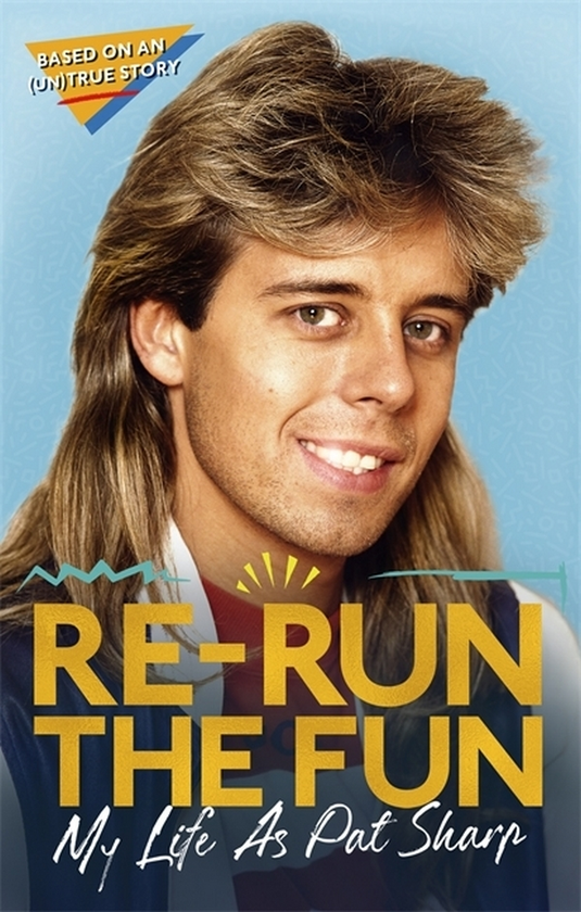 Бумажная книга «Re-run the Fun. My Life as Pat Sharp», авторов Пет Шарп, Даррен Ричман, Люк Каттерсон - фото №1