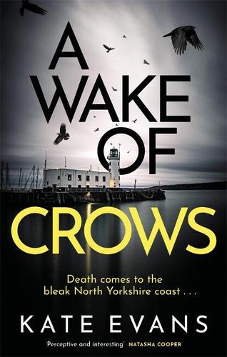 Бумажная книга «A Wake of Crows: The first in a completely thrilling new police procedural series set in Scarborough», автор Кейт Эванс - фото №1