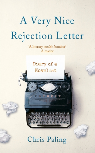 Бумажная книга «A Very Nice Rejection Letter: Diary of a Novelist», автор Крис Палинг - фото №1