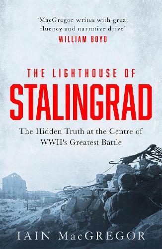 Бумажная книга «The Lighthouse of Stalingrad: The Hidden Truth at the Centre of WWII's Greatest Battle», автор Иэн МакГрегор - фото №1