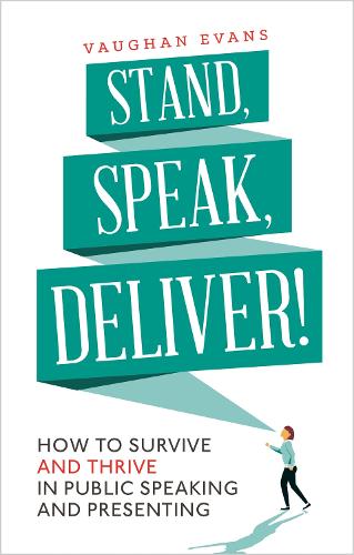 Паперова книга «Stand, Speak, Deliver!: How to survive and thrive in public speaking and presenting», автор Вон Еванс - фото №1