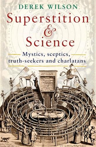 Паперова книга «Superstition and Science: Mystics, sceptics, truth-seekers and charlatans», автор Дерек Вілсон - фото №1