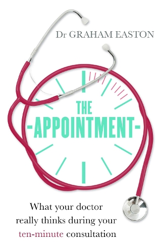 Бумажная книга «The Appointment: What Your Doctor Really Thinks During Your Ten-Minute Consultation», автор Грэм Истон - фото №1