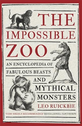 Паперова книга «The Impossible Zoo: An encyclopedia of fabulous beasts and mythical monsters», автор Лео Руїкбі - фото №1