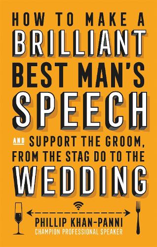 [object Object] «How To Make a Brilliant Best Man's Speech: and support the groom, from the stag do to the wedding», автор Філіп Хан-Панні - фото №1