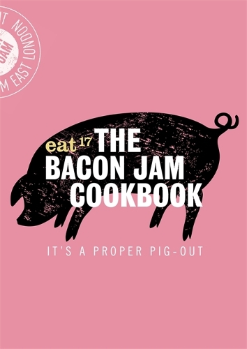 Паперова книга «The Bacon Jam Cookbook: It's a proper pig-out», автор Eat 17 - фото №1