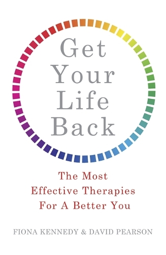 Бумажная книга «Get Your Life Back: The Most Effective Therapies For A Better You», авторов Дэвид Пирсон, Фиона Кеннеди - фото №1