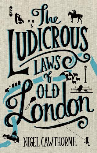 Бумажная книга «The Ludicrous Laws of Old London», автор Найджел Коуторн - фото №1