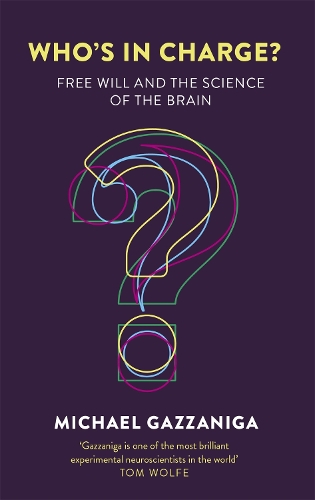 Бумажная книга «Who's in Charge?: Free Will and the Science of the Brain», автор Майкл Газзанига - фото №1