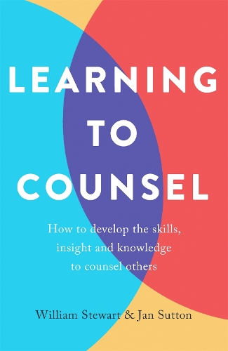 Бумажная книга «Learning To Counsel, 4th Edition: How to develop the skills, insight and knowledge to counsel others», авторов Ян Саттон, Уильям Стюарт - фото №1