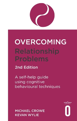 Паперова книга «Overcoming Relationship Problems 2nd Edition: A self-help guide using cognitive behavioural techniques», авторів Кеван Вайлі, Майкл Кроу - фото №1