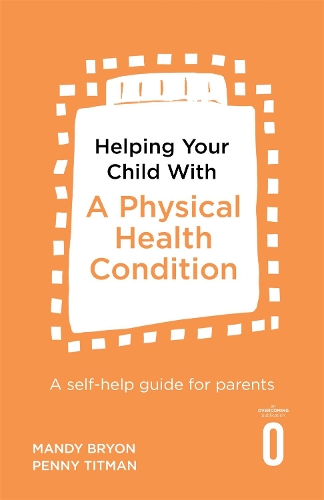 [object Object] «Helping Your Child with a Physical Health Condition: A self-help guide for parents», авторов Мэнди Брайон, Пенни Титман - фото №1