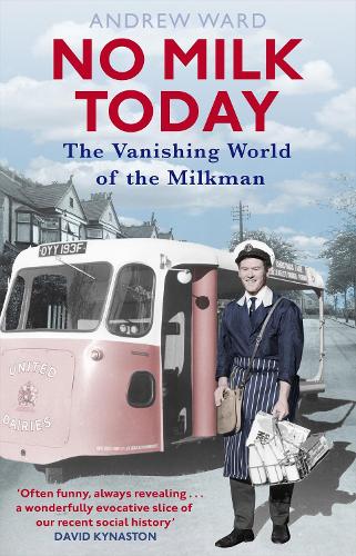 Бумажная книга «No Milk Today: The Vanishing World of the Milkman», автор Эндрю Уорд - фото №1