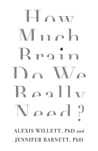 Бумажная книга «How Much Brain Do We Really Need?», авторов Алексис Уиллетт, Дженни Барнетт - фото №1