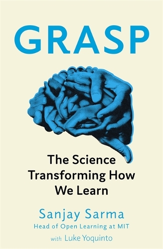 Бумажная книга «Grasp: The Science Transforming How We Learn», авторов Люк Йокинто, Санджай Сарма - фото №1