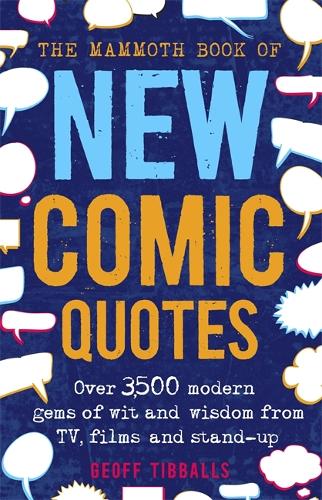 Паперова книга «The Mammoth Book of New Comic Quotes: Over 3,500 modern gems of wit and wisdom from TV, films and stand-up», автор Джефф Тібболлс - фото №1